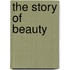 The Story Of Beauty