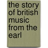The Story Of British Music From The Earl door Frederick James Crowest