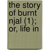 The Story Of Burnt Njal (1); Or, Life In door Sir George Webbe Dasent