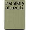 The Story Of Cecilia door Katharine Tynan