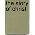 The Story Of Christ