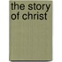 The Story Of Christ