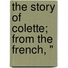 The Story Of Colette; From The French, " door Jeanne Schultz