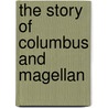 The Story Of Columbus And Magellan door Thomas Bonaventure Lawler