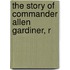 The Story Of Commander Allen Gardiner, R