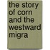 The Story Of Corn And The Westward Migra