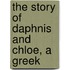 The Story Of Daphnis And Chloe, A Greek