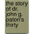 The Story Of Dr. John G. Paton's Thirty