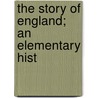 The Story Of England; An Elementary Hist door Samuel Bannister Harding