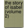 The Story Of Isabel (Volume 2) door Mary Ann Kelty