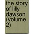 The Story Of Lilly Dawson (Volume 2)