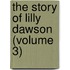 The Story Of Lilly Dawson (Volume 3)