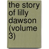 The Story Of Lilly Dawson (Volume 3) door Catherine Crowe