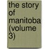 The Story Of Manitoba (Volume 3)
