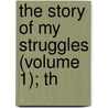 The Story Of My Struggles (Volume 1); Th door Ͽ