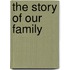 The Story Of Our Family