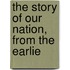 The Story Of Our Nation, From The Earlie