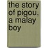 The Story Of Pigou, A Malay Boy