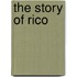The Story Of Rico