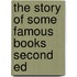 The Story Of Some Famous Books Second Ed
