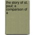 The Story Of St. Paul; A Comparison Of A