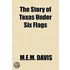 The Story Of Texas Under Six Flags