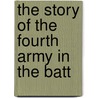 The Story Of The Fourth Army In The Batt door Archibald Armar Montgomery-Massingberd
