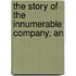 The Story Of The Innumerable Company, An