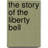 The Story Of The Liberty Bell