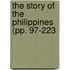 The Story Of The Philippines (Pp. 97-223
