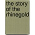 The Story Of The Rhinegold