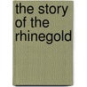 The Story Of The Rhinegold by Anna Alice Chapin