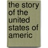 The Story Of The United States Of Americ
