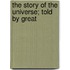 The Story Of The Universe; Told By Great