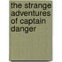 The Strange Adventures Of Captain Danger
