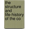 The Structure And Life-History Of The Co by Miall