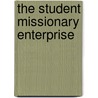 The Student Missionary Enterprise door Student Volunteer Movement Convention