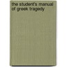 The Student's Manual Of Greek Tragedy door Eduard Munk