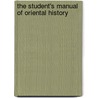 The Student's Manual Of Oriental History door Fran ois Lenormant