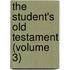The Student's Old Testament (Volume 3)