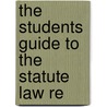 The Students Guide To The Statute Law Re door George Nichols Marcy