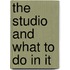 The Studio And What To Do In It