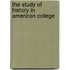 The Study Of History In American College