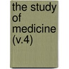 The Study Of Medicine (V.4) by John Mason Good