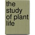 The Study Of Plant Life