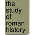 The Study Of Roman History