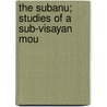 The Subanu; Studies Of A Sub-Visayan Mou door J.W. Finley