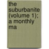 The Suburbanite (Volume 1); A Monthly Ma door Central Railroad of New Catalog]