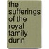 The Sufferings Of The Royal Family Durin