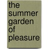 The Summer Garden Of Pleasure door Henrietta M. Batson